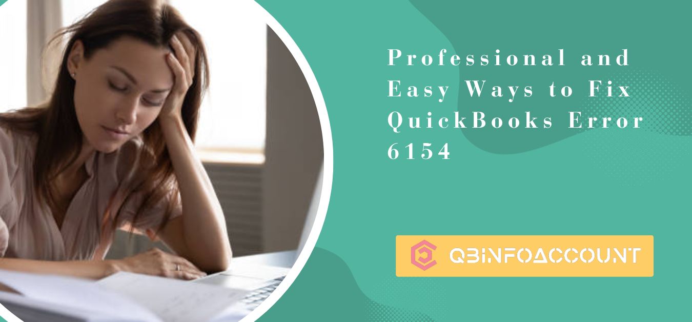 Professional and Easy Ways to Fix QuickBooks Error 6154