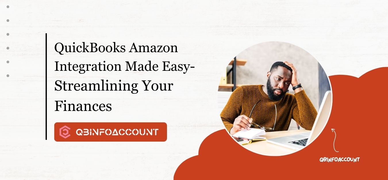 QuickBooks Amazon Integration Made Easy- Streamlining Your Finances