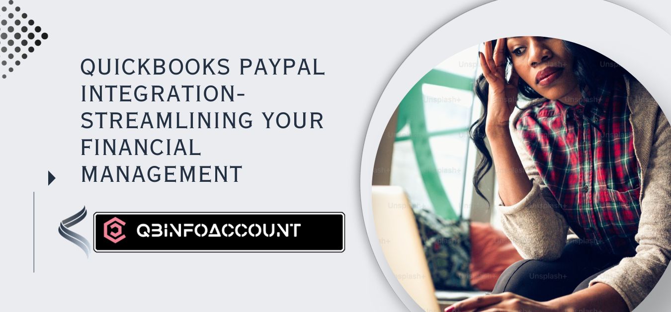 QuickBooks PayPal Integration- Streamlining Your Financial Management