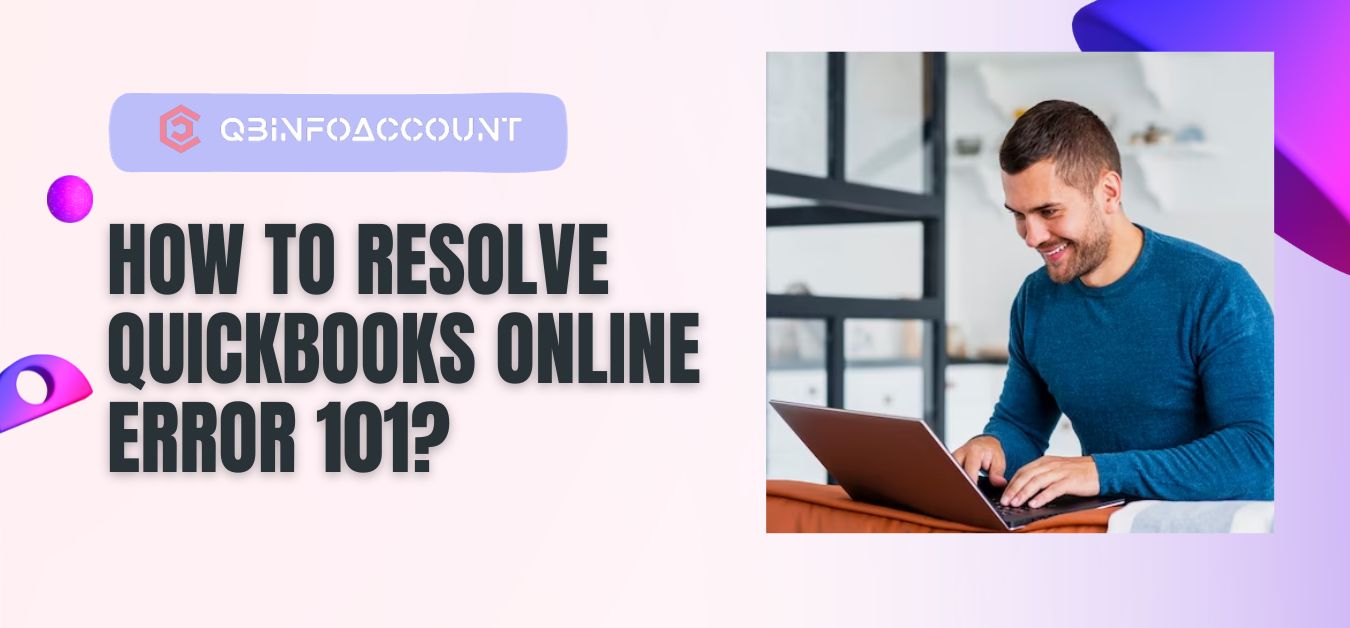 How to Resolve QuickBooks Online Error 101?